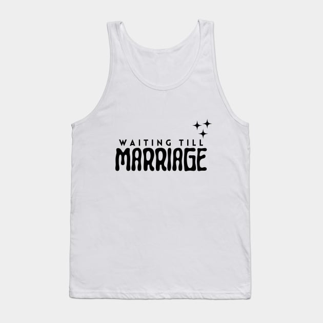 Waiting till marriage Tank Top by Jackies FEC Store